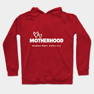 Motherhood sleepless nights endless love Hoodie